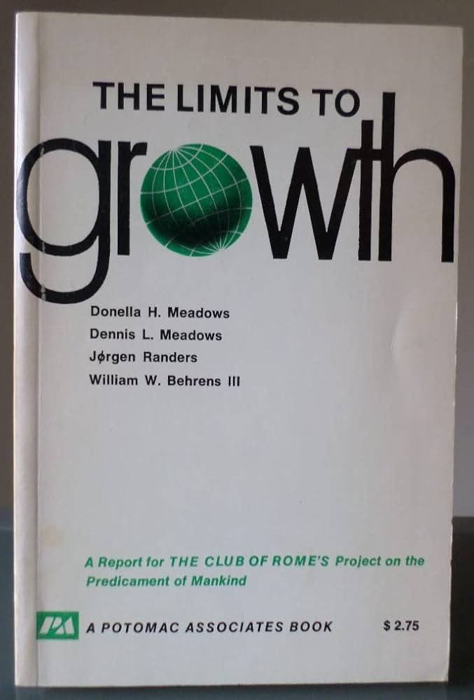 The Limits to growth: A report for the Club of Rome's